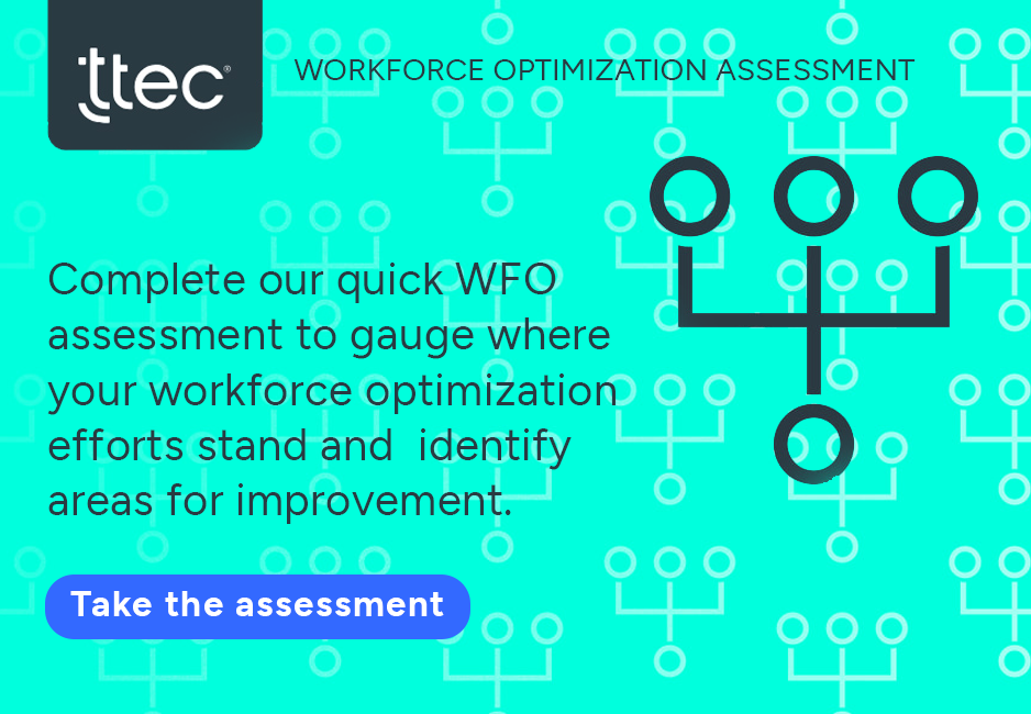 Complete our quick WFO assessment to gauge where your workforce optimization efforts stand and identify areas for improvement. Take the assessment.