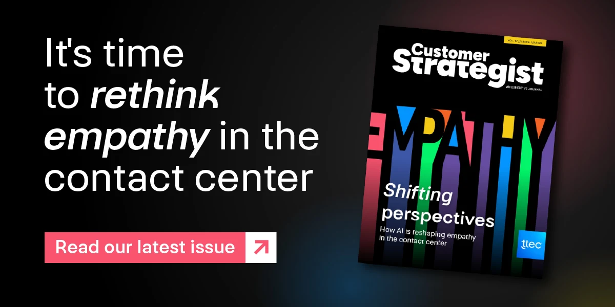 It's time to rethink empathy in the contact center. Read the latest issue of Customer Strategist to learn more.