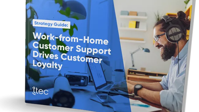 Work-From-Home Customer Support Drives Customer Loyalty