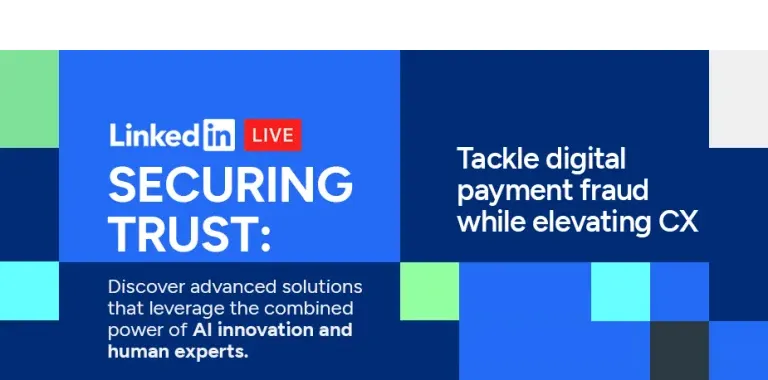 Securing trust: Tackle digital payment fraud while elevating CX