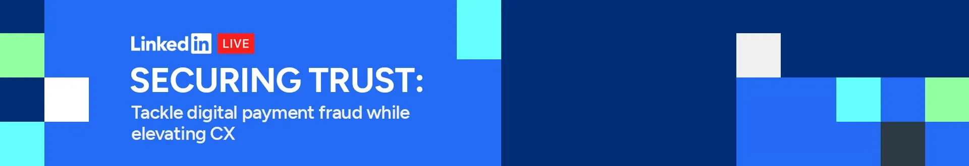 Securing trust: Tackle digital payment fraud while elevating CX