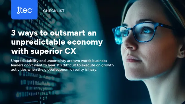 3 ways to outsmart an unpredictable economy with superior CX